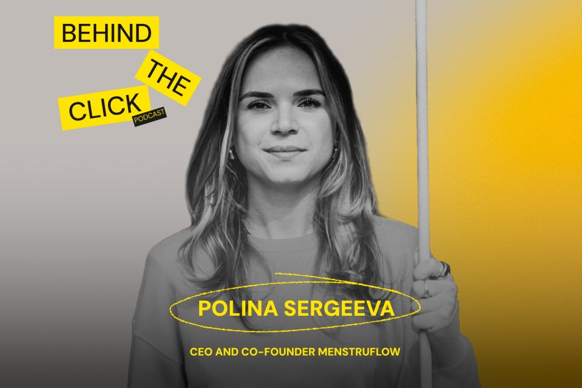 Behind the Click Podcast with Polina Sergeeva: breaking taboos and building bold businesses